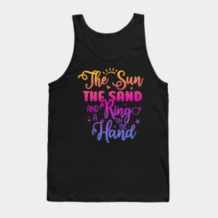 The Sun The Sand And A Ring On The Hand Funny Summer Beach Tank Top